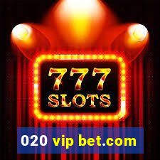 020 vip bet.com